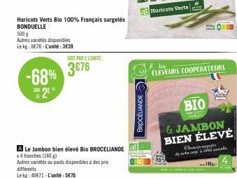 Haricots Verts Bio 100% Français surgelés BONDUELLE  500 g  Autres variétés disponibles Lekg: 6€78-L'unité:3€39  -68% 3676  R  LE  SOIT PAR 2 L'UNITÉ:  2⁰  Autres variétés ou poids disponibles à des p