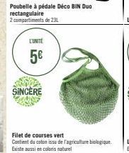 Poubelle à pédale Déco BIN Duo rectangulaire  2 compartiments de 231  L'UNITÉ  5€  SINCÈRE  Filet de courses vert Contient du coton issu de l'agriculture biologique. Existe aussi en coloris naturel 