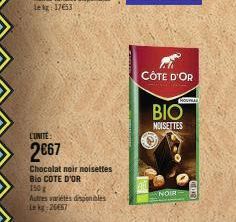 L'UNITE:  2€67  Chocolat noir noisettes Bio COTE D'OR  150g  Autres variétes disponibles L26667  CÔTE D'OR  BIO  MOISETTES  NOIR 