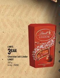 L'UNITE:  3644  Chocolat lait Lindor LINDT  200 g Lekg: 25680  Lindl LINDOR  LUNES 