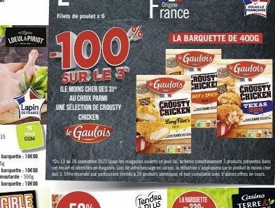 LOEUL&PIRIOT  Lapin,  DE FRANCE  SANS OGM  -100%  SUR LE 3  (LE MOINS CHER DES 31*  AU CHOIX PARMI UNE SELECTION DE CROUSTY  CHICKEN  le Gaulois  135  Gaulois  CROUSTY CHICKEN Long Filet's  LA BARQUET