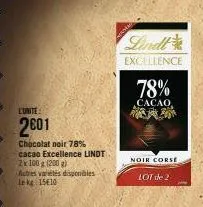 l'unite:  2001  chocolat noir 78% cacao excellence lindt 2x 100 g (200 g)  autres variétés disponibles le kg 1510  lindt  excellence  78%  cacao  noir corse  lot de 2  