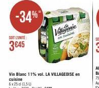 -34%"  SOIT L'UNITE:  3 €45  Villagene  en cuisine  Vin Blanc 11% vol. LA VILLAGEOISE en cuisine  6x25 cl (154)  Le litre: 2€30-L'unité: 5€22 