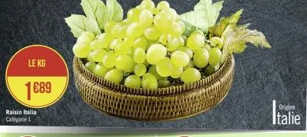 le kg  1689  raisin italia catégorie 1  origine  italie 