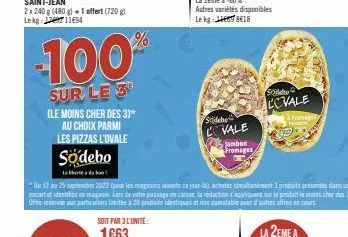 -100  sur le 3¹  (le moins cher des 31* au choix parmi les pizzas l'ovale sodebo  %  sidehe  vale  jambon fromages  s  ccvale  3romages 