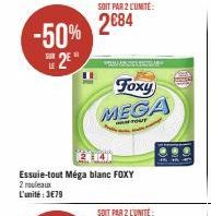 -50%  2€  LE  SOIT PAR 2 L'UNITÉ  2084  12141  Essuie-tout Méga blanc FOXY  2 rouleaux L'unité:3€79  Foxy MEGA  TOUT 