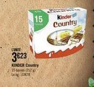 l'unite:  3€23  15  cen  kinder country 15 (352) lekg 13678  kindert  country 