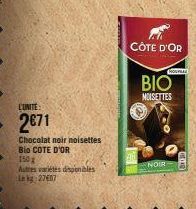 CUNITE:  2€71  Chocolat noir noisettes  Bio COTE D'OR  150g  Autres variétes disponibles Lk 27607  CÔTE D'OR  BIO  MOISETTES  NOIR 