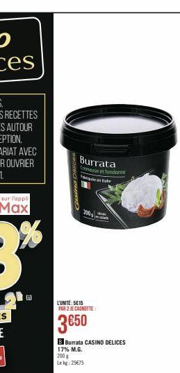 Gising Dances  Burrata  Crémeuse et fondante en he  200  Ma  L'UNITÉ: 5€15 PAR 2 JE CAGNOTTE :  3650  B Burrata CASINO DELICES 17% M.G. 200 g Lekg: 25€75 