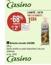 L'UNITÉ: 2€70  PAR 2 JE CAGNOTTE:  Casino  2E Max  -68% 1684  CANOTTIES 