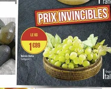 le kg  1689  raisin italia catégone  prix invincibles 