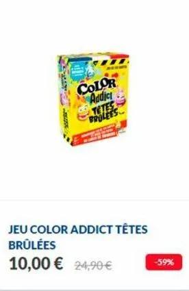 k  color  addict tetes brulees  jeu color addict têtes brûlées  10,00 € 24,90 €  -59%  