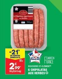 Chipdate  -21*  DE REMISS IMMEDIATE  3  2,99  13  rinam  ALORS BARBORGEN  FRANCE BOUCHERIE ST-CLÉMENT 6 CHIPOLATAS AUX HERBESO 