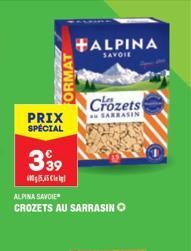 PRIX  SPECIAL  FORMAT  399  வி;5,5Clமடி}  ALPINA SAVOIE  CROZETS AU SARRASIN O  ALPINA  SAVOIE  Crozets  SARRASIN 