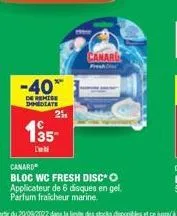 -40*  de remise dhimediate  135  21₁  canard  canard  bloc wc fresh disco applicateur de 6 disques en gel. parfum fraicheur marine. 