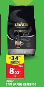 LAVAZZA espresso  -34*  DE REMISE IMMEDIATE  PERFETTO  12%  803  1kg  LAVAZZA  CAFÉ GRAINS ESPRESSO 