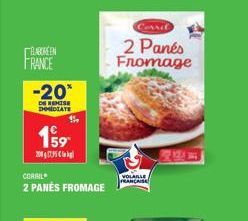 BARREN FRANCE  -20*  DE REMISE IMMEDIATE  15⁹9  2005 kl  CORRIL  2 PANÉS FROMAGE  2 Panés Fromage 