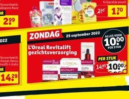 ONY  ZONDAG 25 september 2022  L'Oreal Revitalift gezichtsverzorging  2⁹5 170  ALLES VOOR  10.0⁰  PER STUK  PER STUK  141090 