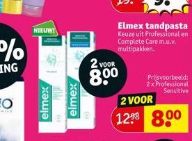 elmex  NIEUW!  elmex  2 VOOR  80⁰  Elmex tandpasta Keuze uit Professional en Complete Care m.u.v. multipakken.  Prijsvoorbeeld: 2 x Professional Sensitive  2 VOOR  12.⁹8 8.00 