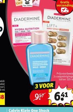 DIADERMINE  *******  HYDRA NUTRITION DAC/JOUR/TAC  DIADERMINE  LIFT+  DIRECT EFFECT APARE  DIADERMINE  PINAKA Ang MILD-DOUX  Gratis verzending  3 VOOR  9.57 641  Prijsvoorbeeld:  3x oogreinigings-loti