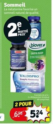 e  MOITIÉ PRIX  MELATONINE MELATONINE  APRO  biover CALM & SLEEP  VALDISPRO Sleep Melatonine  Exemple de prix 23 Millepertuls Kundrat 90 comm  2 POUR  6.⁹8 524 