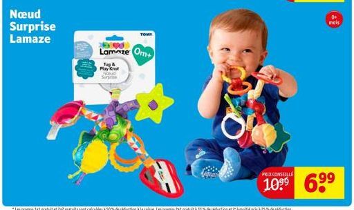 Nœud Surprise Lamaze  Tug & Play Knot Nord Surprise  TOMY  8  Lamaze Om+  PRIX CONSEILLE  10⁹⁹  0+ mois  6⁹⁹ 