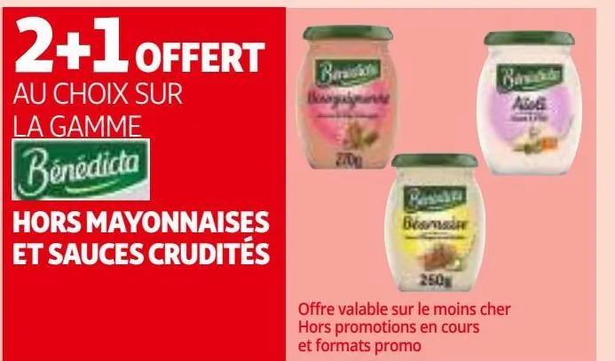 2+1 offert au choix sur la gamme  hors mayonnaises et sauces crudités