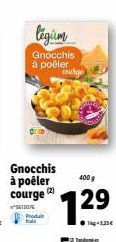 Седите  Gnocchis à poêler  Gnocchis à poêler  Produt tal  coutge  400 g  1.29 