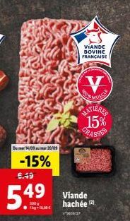 Dumer 14/09 mar 2009  -15%  5.49  5.49  1kg -10,00€  VIANDE BOVINE FRANÇAISE  V  ATIERES  15% GRASSES  Viande hachée (2)  56060 