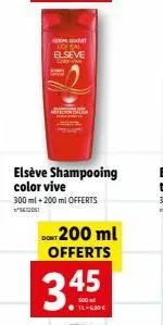 amat local elseve  gold-ve  elseve shampooing color vive  300 ml+200 ml offerts sedos  dont 200 ml offerts  3.45  fl-630€ 