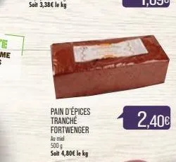 pain d'épices tranché fortwenger  au miel 500 g soit 4,80€ le kg  2,40€ 