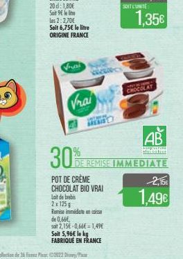 Vivai  30%  Vrai  UNTAREN  BREAIS  POT DE CRÈME CHOCOLAT BIO VRAI  Lait de brebis  2 x 125g  Remise immédiate en caisse  de 0,66€,  soit 2,15€-0,66€ 1,49€ Soit 5,96€ le kg FABRIQUÉ EN FRANCE  SOIT L'U