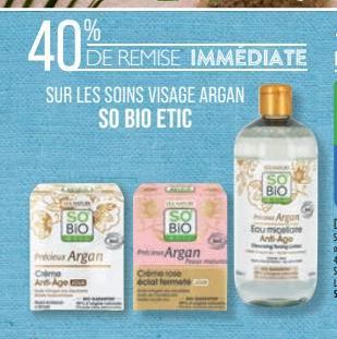 40%  DE  Blomma  SO  ΒΙΟ  Précieux Argan  Come Art-Age  SUR LES SOINS VISAGE ARGAN SO BIO ETIC  REMISE IMMÉDIATE  the  BIO  Argan  Crème sole éclat fermate  BIO  Argan  fou migetone Anti Age 