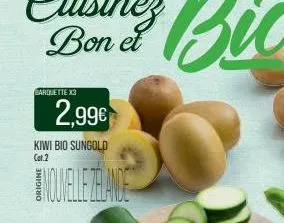 barquette x3  2,99€  kiwi bio sungold  cat.2  nouvelle zelande 