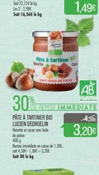 Pate à tartiner Nette  SAN  30%  PÂTE À TARTINER BIO LUCIEN GEORGELIN Noisette et coco sons huile de palme  400 g  Remise immédiate en caisse de 1,38€, soit 4,58€ 1,38€=3,20€ Soit 8€ le kg  PALM  DE R