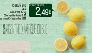 citron bio le filet de 500g cat.2  soit 4,98€ le kg offre valable du mardi 20 au samedi 24 septembre 2022  wargentine quafrique du sud  2,49€ 