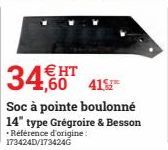 34,0  41%  Soc à pointe boulonné 14" type Grégroire & Besson -Référence d'origine: 173424D/173424G  HT 
