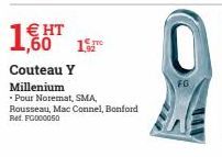 1.60 15  € HT  Couteau Y  Millenium  • Pour Noremat, SMA, Rousseau, Mac Connel, Bonford Ret. F0000050  FG 