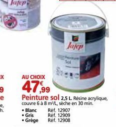 • Blanc  • Gris  • Grège  Peinture sol 2,5 L Résine acrylique,  couvre 6 à 8 m²/L, sèche en 30 min.  Jajep  Réf. 12907  Réf. 12909  Réf. 12908 