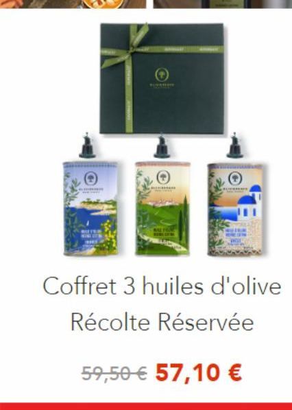 ©  Coffret 3 huiles d'olive  Récolte Réservée  59,50 € 57,10 €  