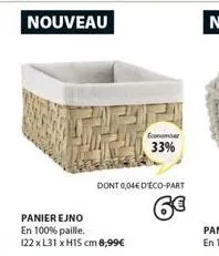 panierejno  en 100% paille.  122 x l31 xh15 cm 8,99€  dont 0,04€ d'éco-part  6€  economiser  33% 