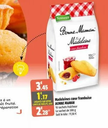 3.45 1.17  credites sur votre carte de fidelit, soit bonne maman  2.28  nouveau  bonne mamani mädeleine  cœur framboise  madeleines cœur framboise  10 sachets fraicheur le sachet de 300 g soit le kilo