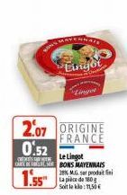 OMAVENNA Eingot  2.07 ORIGINE  FRANCE  0.52  Le Lingot CARBONS MAYENNAIS  CRESHENE  1.55  28% MG ser produit fini La pièce de 160g Soit leke: 11,50 €  Linger 