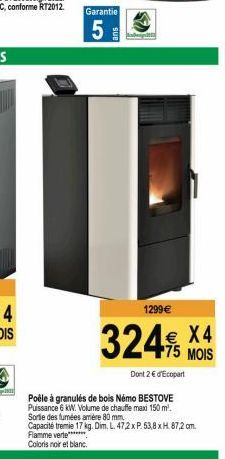 Garantie  5  1299€  324%  Dont 2 € d'Ecopart  Poêle à granulés de bois Némo BESTOVE Puissance 6 kW. Volume de chauffe maxi 150 m². Sorie des fumées amère 80 mm. Capacité tremie 17 kg. Dim. L. 47,2 Fla