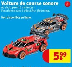 Voiture de course sonore  Au choix parmi 3 variantes. Fonctionne avec 3 piles LR44 (fournies).  Non disponible en ligne.  5.⁹⁹  ans+ 