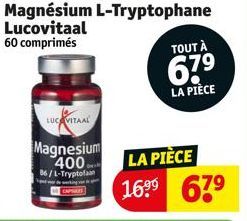 Magnésium L-Tryptophane Lucovitaal 60 comprimés  10:19  LUCAVITAAL  Magnesium 400 86/L-Tryptofan  LA PIÈCE 16⁹⁹ 67⁹  TOUT À  67⁹  LA PIÈCE 