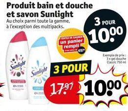 Sunlight  Sunlight  Produit bain et douche et savon Sunlight  Au choix parmi toute la gamme, à l'exception des multipacks.  TENTER OF GAGNER un panier rempli  3 POUR  100⁰  3 POUR  17⁹7 1000  Exemple 