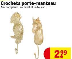 Crochets porte-manteau Au choix parmi un cheval et un toucan.  2.99 