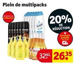 Plein de multipacks  Seulement ur kruidvat.be  D HD  AXE  Futs  Ix  -  -  3294 2635  DE  RÉDUCTION  Livraison gratuite 15.00  