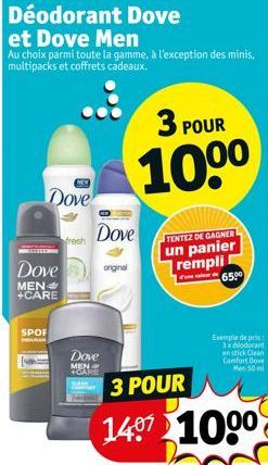 Dove  MEN +CARE  SPOF  Dove  fresh  Dove  Dove  MEN  original  3 POUR  10⁰⁰  TENTEZ DE GAGNER un panier rempli  3 POUR  1407 1000  65.00  Exemple de prix 3x déodorant un stick Clean Comfort Dove Men 5